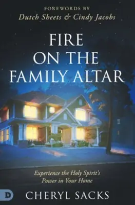 Trusted Brand Fire on the Family Altar: Experience the Holy Spirit's Power in Your H — Christian Superstore New Zealand