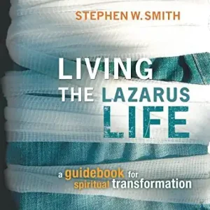 Living the Lazarus Life: A Guidebook for Spiritual Transformation — Christian Superstore New Zealand Mega Sale