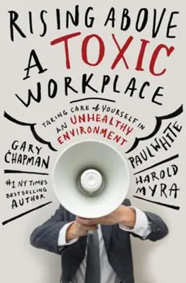 Free Returns Rising Above a Toxic Workplace - Gary Chapman — Christian Superstore New Zealand