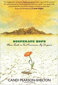 Desperate Hope: When Faith in God Overcame My Despair — Christian Superstore New Zealand Final Sale