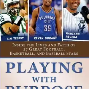 Playing with Purpose: Inside the Lives and Faith of Great Football, Ba — Christian Superstore New Zealand Limited Offer