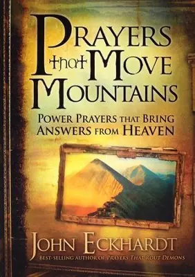 Must Have Prayers That Move Mountains: Power Prayers That Bring Answers from Hea — Christian Superstore New Zealand