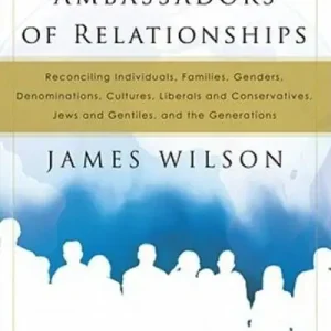 Living as Ambassadors of Relationships: Reconciling Individuals, Famil — Christian Superstore New Zealand Hot Picks