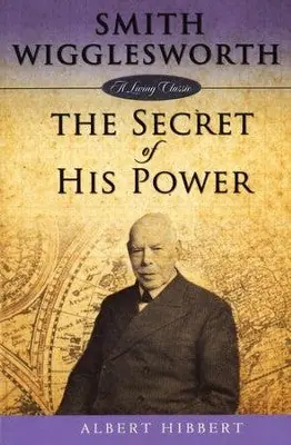 Bulk Order Smith Wigglesworth: The Secret of His Power — Christian Superstore New Zealand