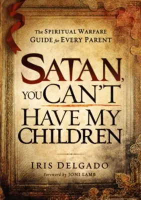 Time-Limited Satan, You Can't Have My Children — Christian Superstore New Zealand