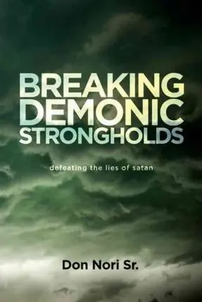Place Order Breaking Demonic Strongholds: Defeating the Lies of Satan — Christian Superstore New Zealand