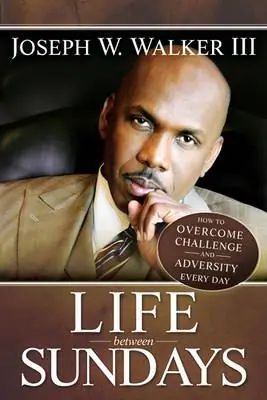 Limited Time Life Between Sundays: How to Overcome Challenge and Adversity Every Da — Christian Superstore New Zealand
