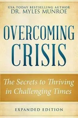 Best Price Overcoming Crisis Expanded Edition: The Secrets to Thriving in Challen — Christian Superstore New Zealand