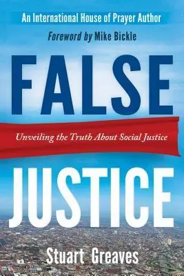 False Justice: Unveiling the Truth about Social Justice — Christian Superstore New Zealand While Supplies Last