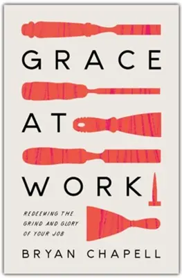Don’t Miss Out Grace at Work: Redeeming the Grind and the Glory of Your Job — Christian Superstore New Zealand