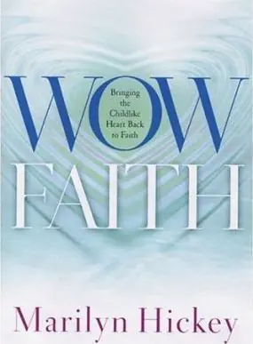 Wow Faith: Bringing the Childlike Heart Back to Faith by Marilyn Hicke — Christian Superstore New Zealand Fresh Stock
