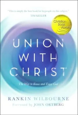 Sale Union With Christ: The Way to Know and Enjoy God — Christian Superstore New Zealand