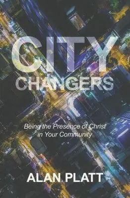 City Changers: Being the Presence of Christ in Your Community — Christian Superstore New Zealand Express Delivery