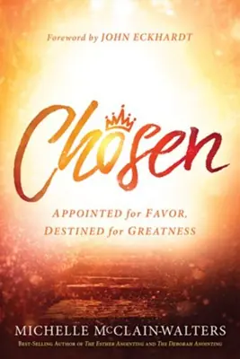 Chosen: Appointed for Favor, Destined for Greatness — Christian Superstore New Zealand Bargain