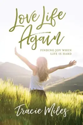Love Life Again: Finding Joy When Life is Hard — Christian Superstore New Zealand Fresh Stock
