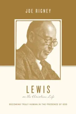 Lewis on the Christian Life: Becoming Truly Human in the Presence of G — Christian Superstore New Zealand Secure Checkout