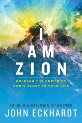 Limited Offer I Am Zion: Unleash the Power of God's Glory in Your Life — Christian Superstore New Zealand