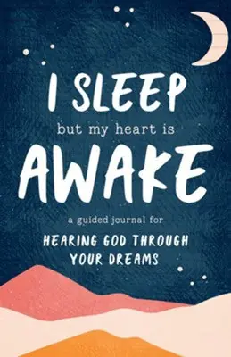 I Sleep But My Heart Is Awake: A Guided Journal for Hearing God Throug — Christian Superstore New Zealand Fan Favorite