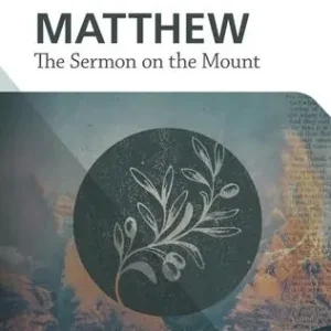 Matthew: The Sermon on the Mount Bible Study Book - 6 Group Sessions — Christian Superstore New Zealand Direct From Manufacturer
