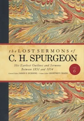 Lost Sermons of C. H. Spurgeon Volume VI: His Earliest Outlines and Se — Christian Superstore New Zealand Worldwide Shipping