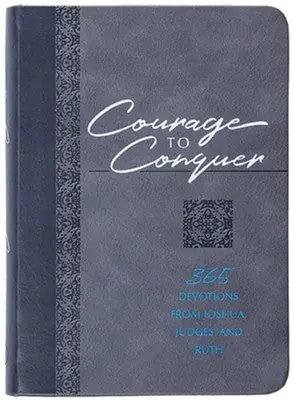 Exclusive Courage to Conquer: 365 Devotions from Joshua, Judges, and Ruth — Christian Superstore New Zealand