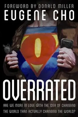 Limited Offer Overrated: Are We More in Love With the Idea of Changing the World Tha — Christian Superstore New Zealand