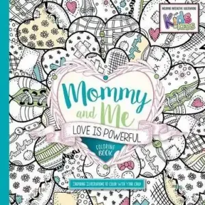 Mommy and Me: Love is Powerful Adult Colouring book — Christian Superstore New Zealand Premium