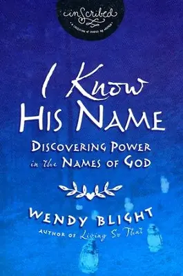 I Know His Name: Discovering Power in the Names of God — Christian Superstore New Zealand Budget