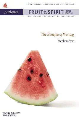 Patience : The Benefits of Waiting. Fruit of the Spirit Series — Christian Superstore New Zealand Must Have
