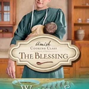 Blessing, The (Amish Cooking Class Book 2) — Christian Superstore New Zealand Grab Now