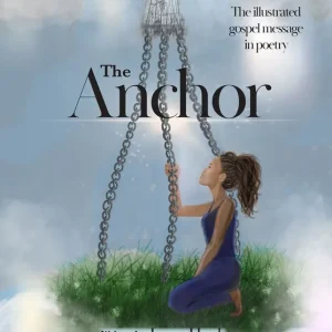 Anchor, The. The Illustrated Gospel Message in Poetry — Christian Superstore New Zealand Mega Sale