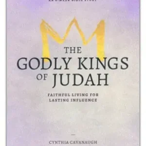 Godly Kings of Judah: Faithful living for lasting influence. 8 Week Bi — Christian Superstore New Zealand Sale