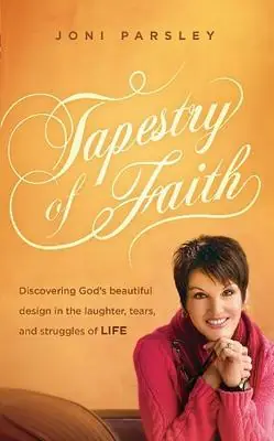 Tapestry of Faith : Discovering God's Beautiful Design in the Laughter — Christian Superstore New Zealand Genuine