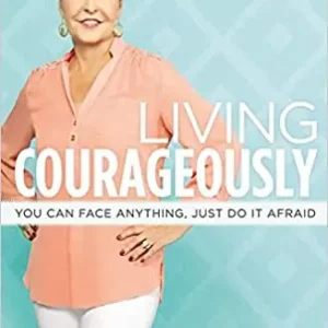 Living Courageously: You Can Face Anything, Just Do It Afraid — Christian Superstore New Zealand Brand New