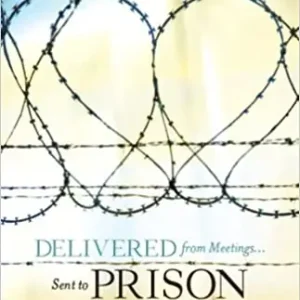 Delivered from Meetings... Sent to Prison — Christian Superstore New Zealand Luxury