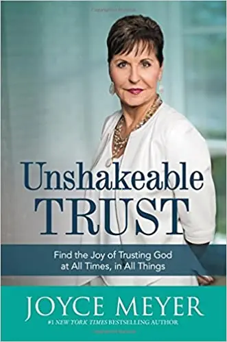 Authentic Unshakeable Trust: Find the Joy of Trusting God at All Times, in All T — Christian Superstore New Zealand