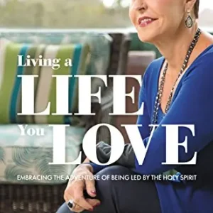 Living a Life You Love. Embracing the Adventure of Being Led by the Ho — Christian Superstore New Zealand Bargain