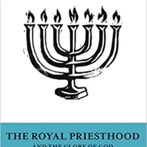Royal Priesthood and the Glory of God — Christian Superstore New Zealand Buy Online