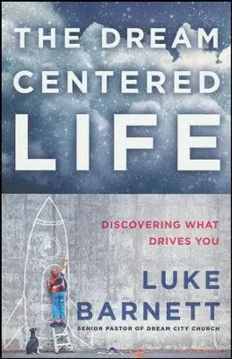 Wholesale Dream-Centered Life: Discovering What Drives You — Christian Superstore New Zealand