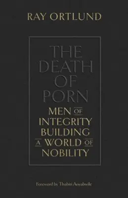 Death of Porn: Men of Integrity Building a World of Nobility — Christian Superstore New Zealand Limited Time