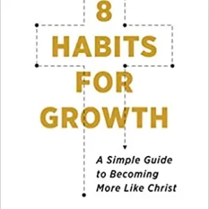 Price Cut 8 Habits for Growth. A Simple Guide to Becoming More Like Christ — Christian Superstore New Zealand