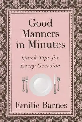 Low Price Good Manners in Minutes: Quick Tips for Every Occasion — Christian Superstore New Zealand