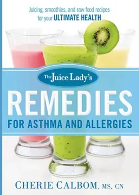 Juice Lady's Remedies for Asthma and Allergies: Delicious Smoothies an — Christian Superstore New Zealand Warranty Included