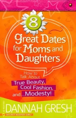 8 Great Dates for Moms and Daughters: How to Talk About True Beauty, C — Christian Superstore New Zealand Must Have