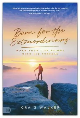 Born for the Extraordinary: When Your Life Aligns with His Purpose — Christian Superstore New Zealand Same Day Shipping