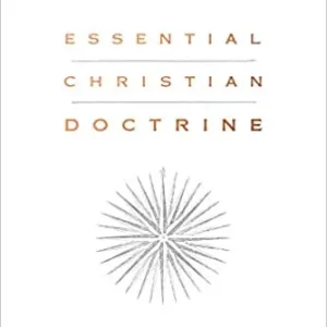 Reduced Price Essential Christian Doctrine. A Handbook on Biblical Truth — Christian Superstore New Zealand