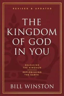 Kingdom of God In You, The. Releasing the Kingdom. Replenishing the Ea — Christian Superstore New Zealand Don’t Miss Out