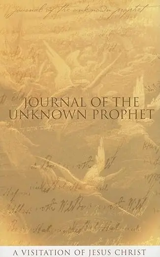 Journal of the Unknown Prophet - A Visitation of Jesus Christ — Christian Superstore New Zealand Deal