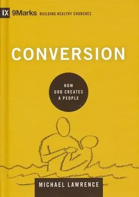 Conversion: How God Creates a People — Christian Superstore New Zealand Budget