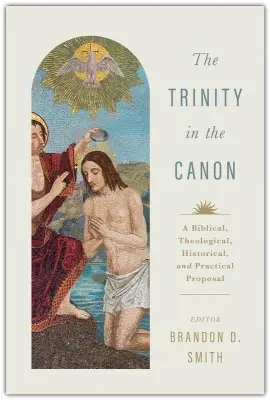 Next Day Delivery Trinity in the Canon: A Biblical, Theological, Historical, and Practic — Christian Superstore New Zealand